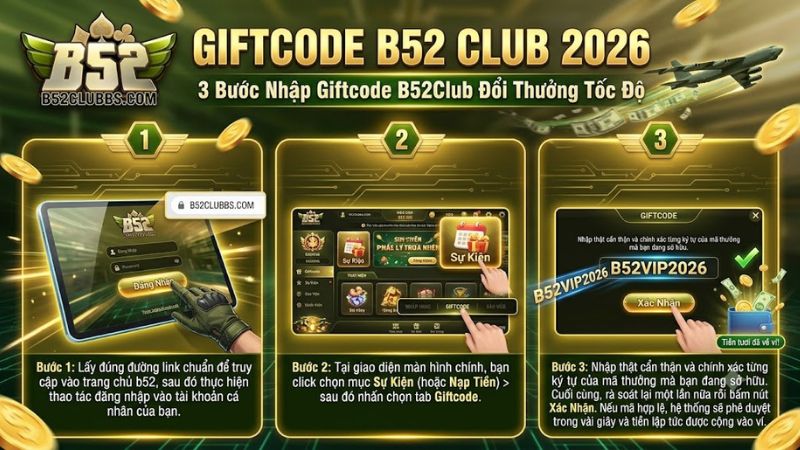 Hướng dẫn 3 bước nhập giftcode b52club chuẩn xác, tiền về ngay